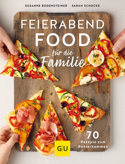 Feierabendfood für die Familie von Bodensteiner,  Susanne, Schocke,  Sarah