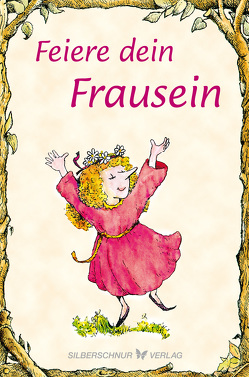 Feiere Dein Frausein von Alley,  R.W., Katafiasz,  Karen