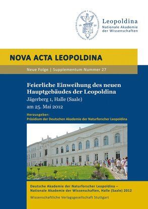 Feierliche Einweihung des neuen Hauptgebäudes der Leopoldina von Deutsche Akademie der Naturforscher