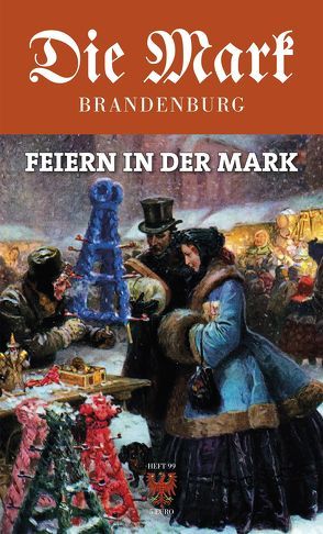 Feiern in der Mark von Geigenmüller,  Sara, Giese,  Volker Frank, Maether,  Bernd, Roenne,  Konrad H., Schmook,  Reinhard, Schubert,  Hans