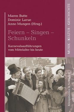 Feiern – Singen – Schunkeln von Butte,  Maren, Larue,  Dominic, Mungen,  Anno