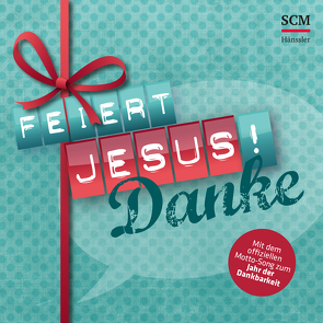 Feiert Jesus! Danke von Adams-Frey,  Andrea, Barth,  Anni, Daveman, Falk,  Johannes, Friesen,  Juri, Lorenz,  Sara, Natterer,  Pamela, Volz,  Andreas