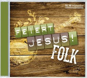 Feiert Jesus! Folk von Scheufler,  Daniel