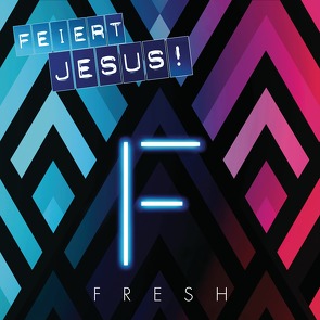 Feiert Jesus! Fresh von Müller,  Philip