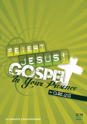Feiert Jesus! Gospel – In Your Presence Chorausgabe von Lass,  Chris