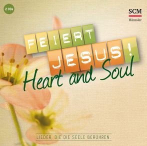 Feiert Jesus! Heart & Soul von Barth,  Anni, Enns,  Jonathan, Falk,  Johannes, König,  Dania, Kopfermann,  Arne, Lauer,  Katrin, Lehmann,  Anja S., Lohmer,  Veronika, Lorenz,  Sara, Maaßen,  Dennis, Natterer,  Louisa, Volz,  Andreas