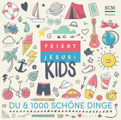 Feiert Jesus! Kids – Du & 1000 schöne Dinge von Jakobi,  Daniel