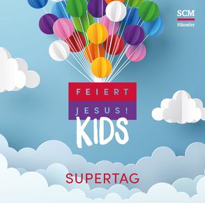 Feiert Jesus! Kids – Supertag von Jakobi,  Daniel