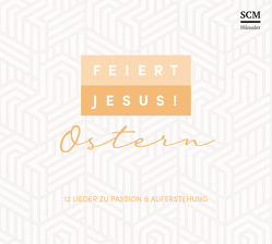 Feiert Jesus! Ostern