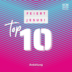 Feiert Jesus! Top 10 – Anbetung