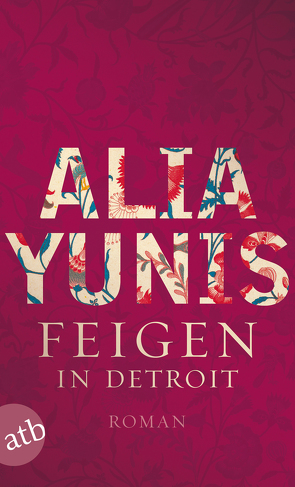 Feigen in Detroit von Püschel,  Nadine, Stadler,  Max, Yunis,  Alia