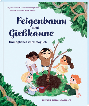 Feigenbaum und Gießkanne von Bowler,  Annie, Dobler,  Ramona, Levine,  Amy-Jill, Sasso,  Sandy E.