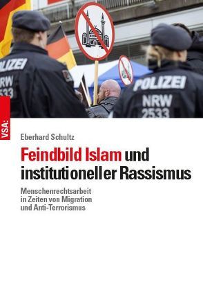 Feindbild Islam und institutioneller Rassismus von Schultz,  Eberhard