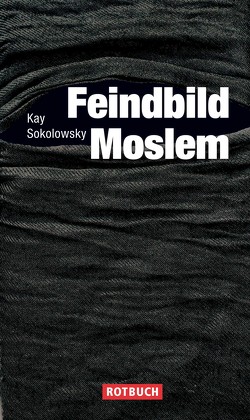 Feindbild Moslem von Sokolowsky,  Kay