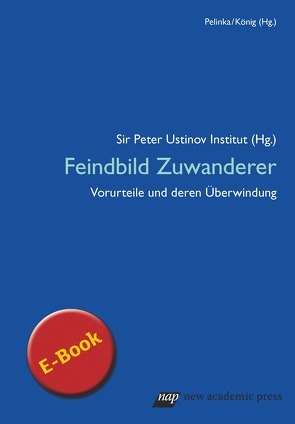 Feindbild Zuwanderer von Sir Peter Ustinov Institut