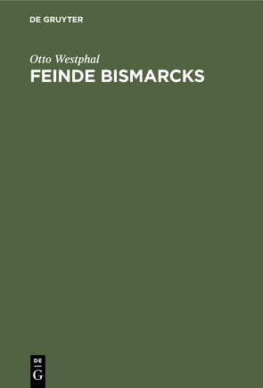 Feinde Bismarcks von Westphal,  Otto