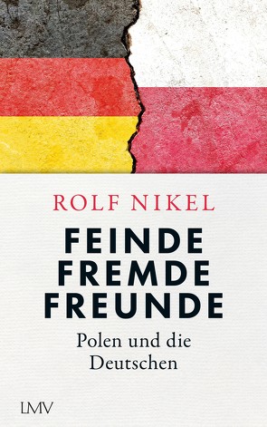 Feinde Fremde Freunde von Nikel,  Rolf