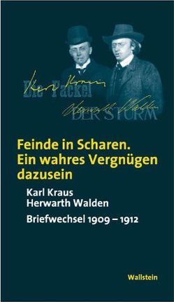 „Feinde in Scharen. Ein wahres Vergnügen dazusein“ von Avery,  George C, Kraus,  Karl, Walden,  Herwarth