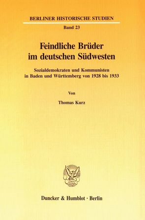 Feindliche Brüder im deutschen Südwesten. von Kurz,  Thomas