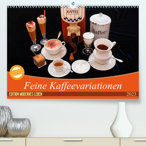 Feine Kaffeevariationen (Premium, hochwertiger DIN A2 Wandkalender 2023, Kunstdruck in Hochglanz) von Jäger,  Anette/Thomas