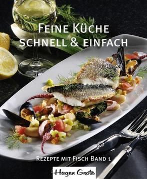 Feine Küche – schnell und einfach von Grote,  Hagen