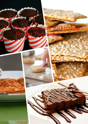 Feine Low Carb Backrezepte für den Thermomix von Schmidtmeyer,  Astrid