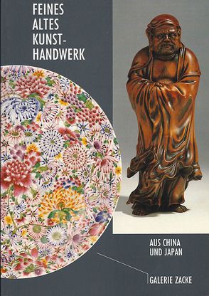 Feines altes Kunsthandwerk aus China und Japan von Zacke,  Alexander, Zacke,  Irene M, Zacken,  Wolfmar