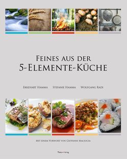 Feines aus der 5-Elemente-Küche von Hamma,  Ekkehart, Hamma,  Stefanie, Radi,  Wolfang