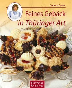 Feines Gebäck in Thüringer Art von Dietze,  Gudrun