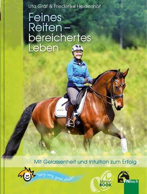 Feines Reiten – bereichertes Leben von Gräf,  Uta, Heidenhof,  Friederike