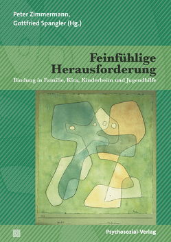 Feinfühlige Herausforderung von Ahnert,  Prof. DDr. Lieselotte, Baptista,  Joana Isabel, Becker-Stoll,  Fabienne, Fremmer-Bombik,  Elisabeth, Gloger-Tippelt,  Gabriele, Grossmann,  Karin, Hilt,  Isolde, Kindler,  Heinz, Köhler,  Lotte, Mertens,  Wolfgang M., Scheuerer-Englisch,  Hermann, Schlager,  Claudia, Soares,  Isabel, Spangler,  Prof. Dr. Gottfried, Steele,  Howard, Steele,  Miriam, Suess,  Gerhard J., Unzner,  Dr. Lothar, Ziegenhain,  Dr. Ute, Zimmermann,  Prof. Dr. Peter