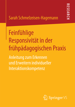 Feinfühlige Responsivität in der frühpädagogischen Praxis von Schmelzeisen-Hagemann,  Sarah