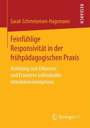 Feinfühlige Responsivität in der frühpädagogischen Praxis von Schmelzeisen-Hagemann,  Sarah