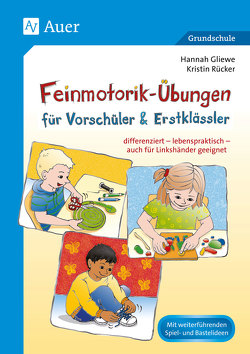 Feinmotorik-Übungen für Vorschüler & Erstklässler von Gliewe,  Hannah, Rücker,  Kristin