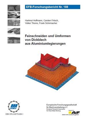 Feinschneiden und Umformen von Dickblech aus Aluminiumlegierungen von Fritsch,  Carsten, Hoffmann,  Hartmut, Schirmacher,  Frank, Thoms,  Volker