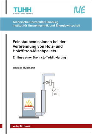 Feinstaubemissionen bei der Verbrennung von Holz- und Holz/Stroh-Mischpellets von Hülsmann,  Theresa