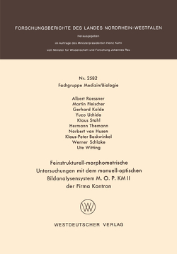 Feinstrukturell-morphometrische Untersuchungen mit dem manuell-optischen Bildanalysensystem M. O. P. KM II der Firma Kontron von Roessner,  Albert