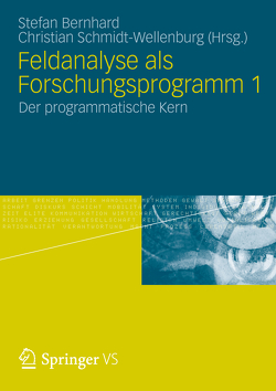 Feldanalyse als Forschungsprogramm 1 von Bernhard,  Stefan, Schmidt-Wellenburg,  Christian