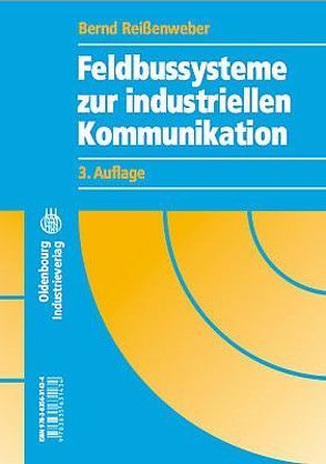 Feldbussysteme zur industriellen Kommunikation von Reißenweber,  Bernd