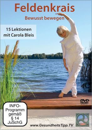 Feldenkrais – Bewusst bewegen von Bleis,  Carola