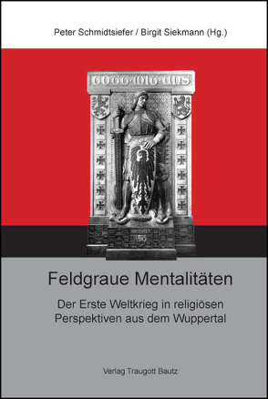 Feldgraue Mentalitäten von Schmidtsiefer,  Peter, Siekmann,  Birgit