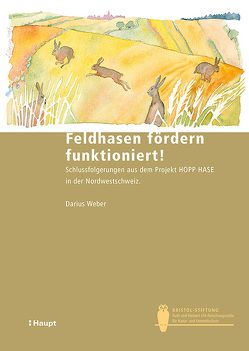 Feldhasen fördern funktioniert! von Weber,  Darius