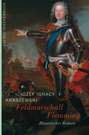 Feldmarschall Flemming von Fellmann,  Walter, Kraszewski,  Józef Ignacy, Sauer-Zur,  Hubert