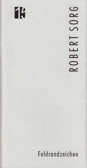 Jahresgabe der Literarischen Gesellschaft / Feldrandzeichen von Sorg,  Robert
