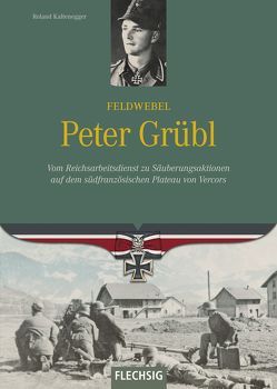 Feldwebel Peter Grübl von Kaltenegger,  Roland