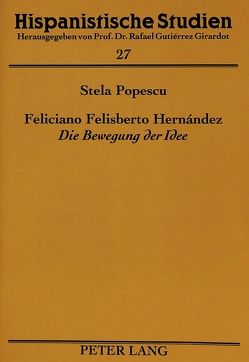 Feliciano Felisberto Hernández «Die Bewegung der Idee» von Popescu,  Stela