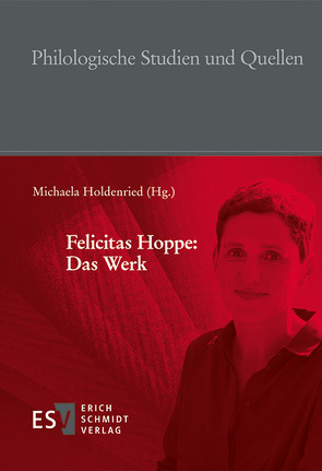 Felicitas Hoppe: Das Werk von Böhn,  Andreas, Dinger,  Christian, Eigler,  Friederike, Frank,  Svenja, Freudenthal,  René, Fröhlich,  Maike, Hilmes,  Carola, Holdenried,  Michaela, Homscheid,  Thomas, Kanz,  Christine, Klatt,  Andrea, Leskovec,  Andrea, Lippert,  Florian, Mayer,  Mathias, Pailer,  Gaby, Spanke,  Kai, Walter,  Lena, Willms,  Weertje