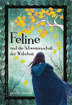 Feline / Feline und die Schwesternschaft der Wahrheit (Bd.1) von Lesaar,  Belkis