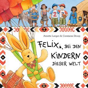 Felix bei den Kindern dieser Welt von Droop,  Constanza, Langen,  Anette