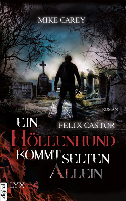 Felix Castor – Ein Höllenhund kommt selten allein von Carey,  Mike, Kubiak,  Michael